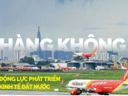 Kinh doanh - Hàng không, động lực phát triển kinh tế đất nước