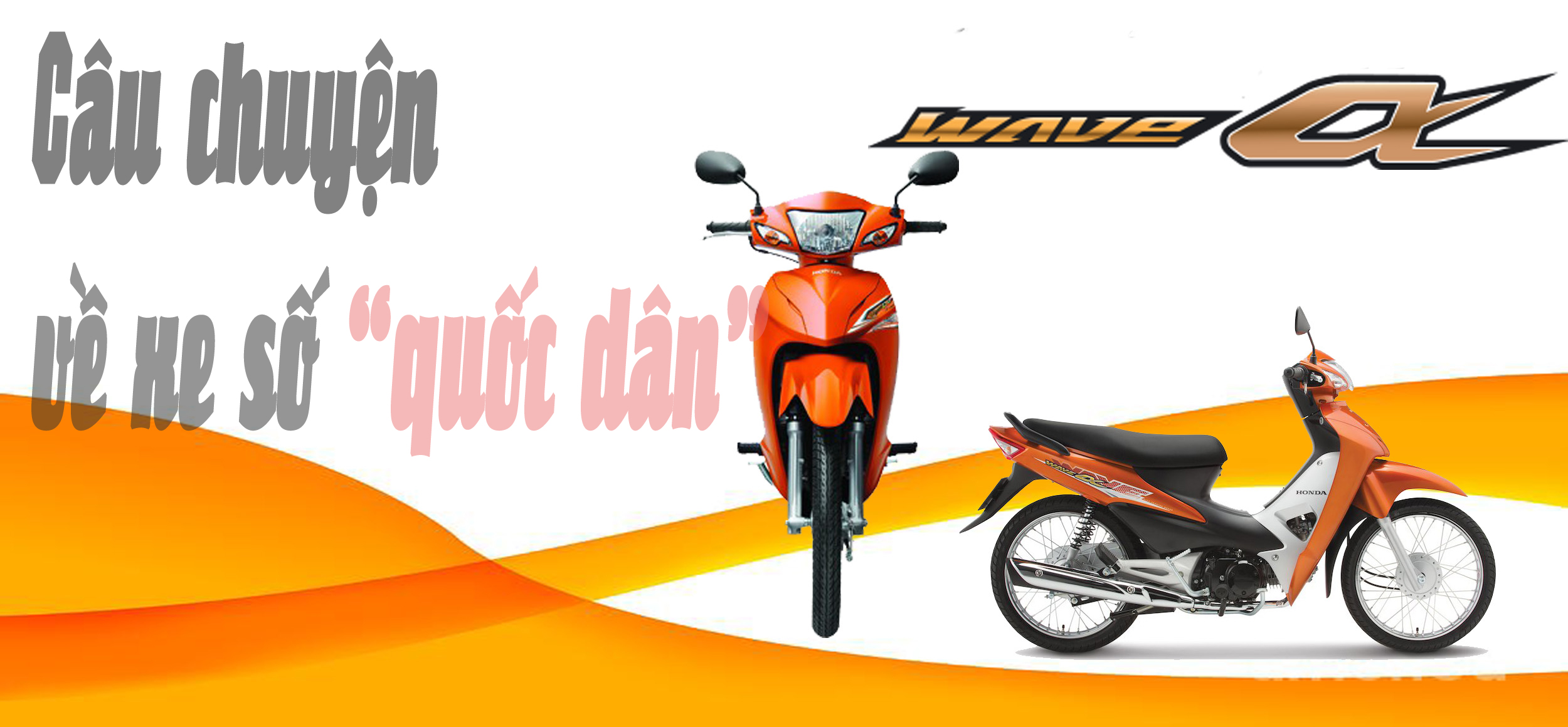 Honda Wave Alpha - hành trình trở thành &#34;xe máy quốc dân&#34; của người Việt - 1