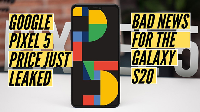 Pixel 5 sẽ có giá bán cạnh tranh khốc liệt với Galaxy S20.