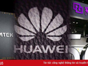 Công nghệ thông tin - Huawei cầu cứu đối thủ trước lệnh cấm của Mỹ