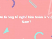 Giáo dục - du học - Trên thông thiên văn, dưới tường địa lý cũng phải vật vã với bộ câu hỏi này