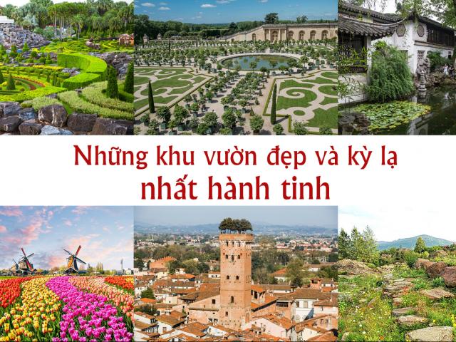 Du lịch - Những khu vườn đẹp và kỳ lạ nhất hành tinh