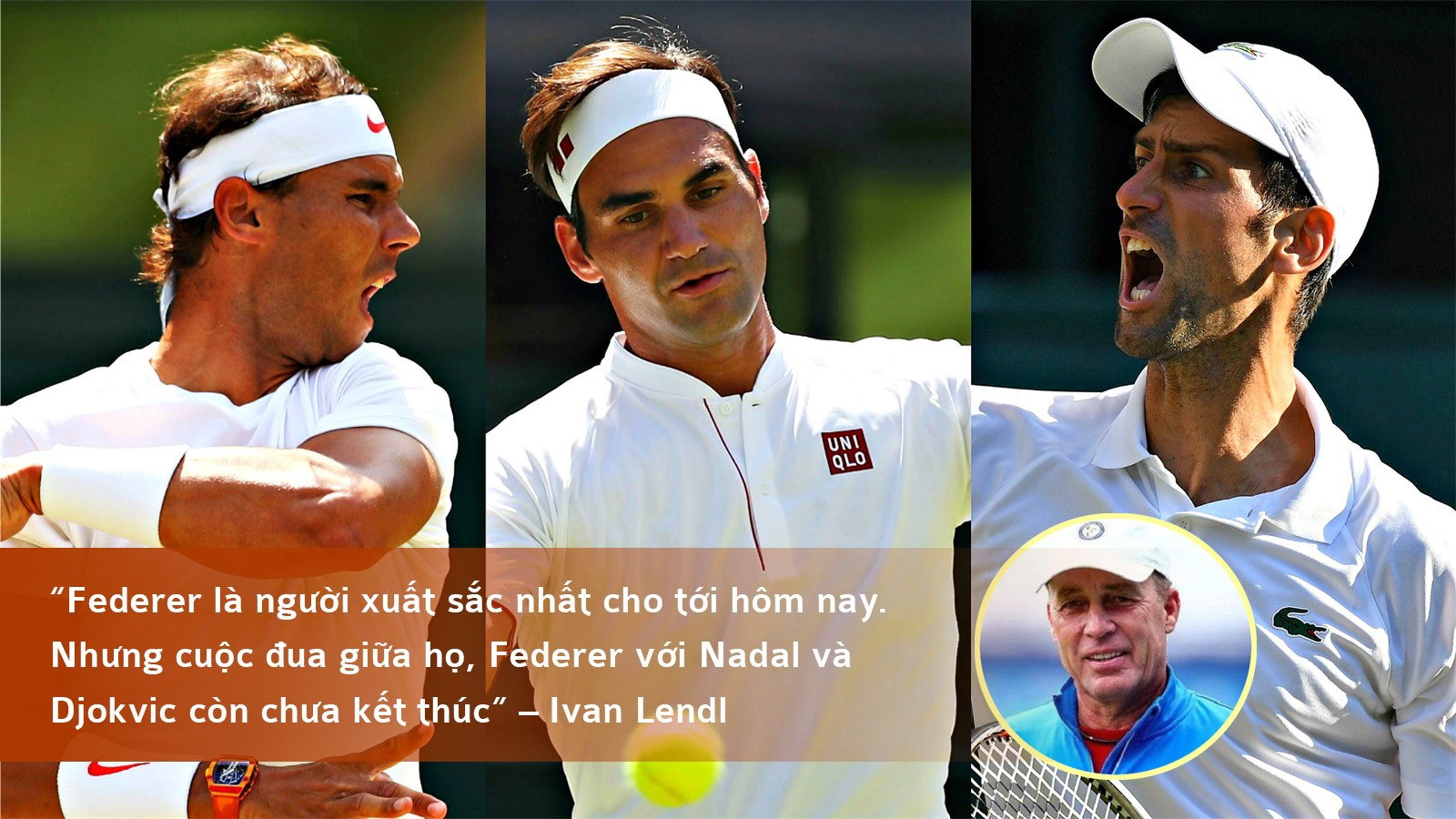 Federer, Nadal, Djokovic: Trật tự nào chính xác cho bộ 3 huyền thoại? (Bài 2) - 4
