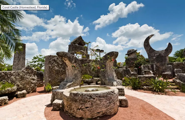 Lâu đài san hô (Homestead, Florida): Một người Latvia tên là Edward Leedskalnin đã tự tay xây dựng Lâu đài San hô ở Florid trong suốt 25 năm, &nbsp;cho đến khi ông qua đời năm 1951.&nbsp;
