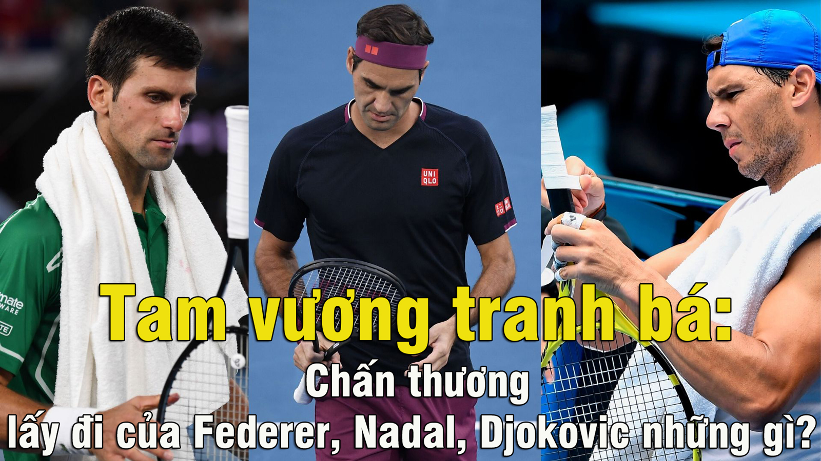 Tam vương tranh bá: Chấn thương lấy đi của Federer, Nadal, Djokovic những gì? - 1