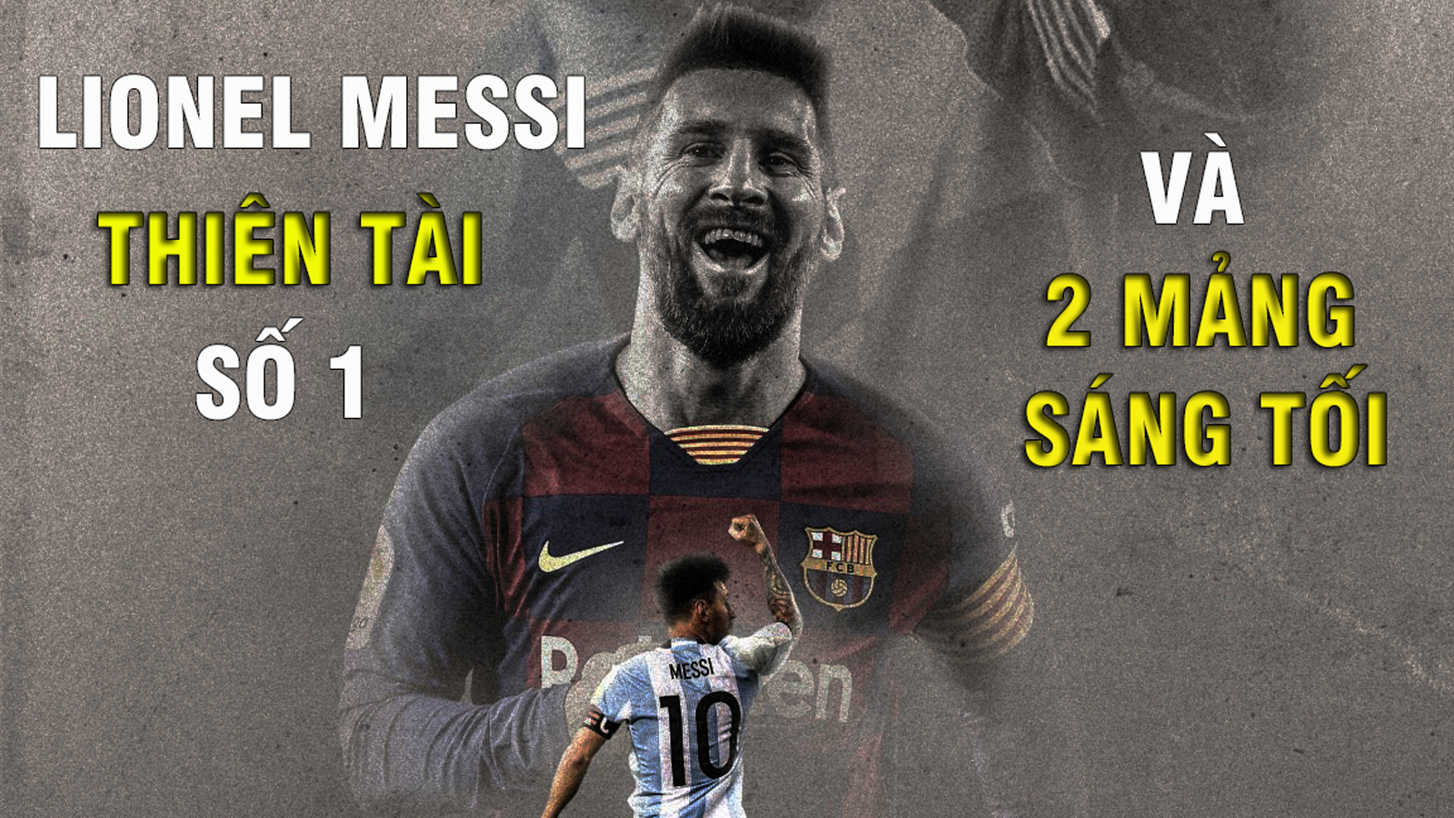 Lionel Messi: Thiên tài số 1 và 2 mảng sáng tối - 1