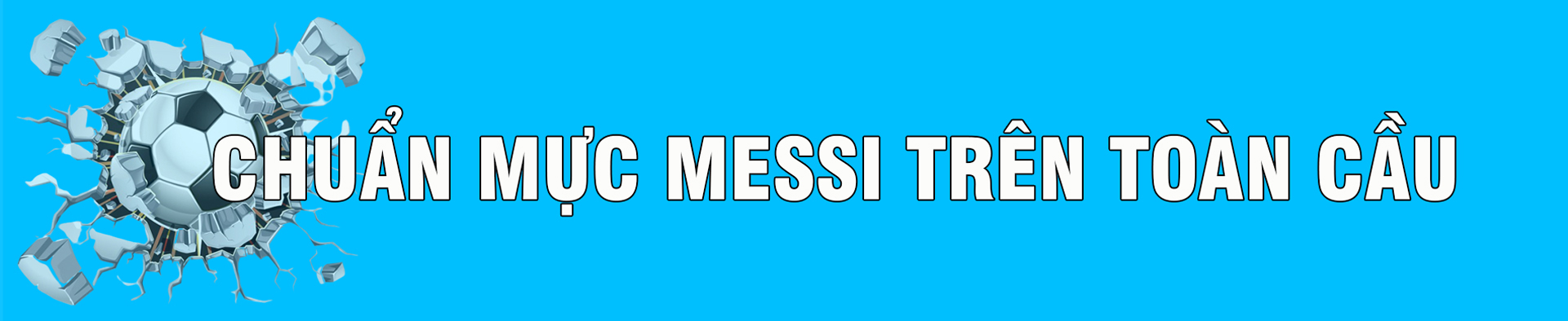 Lionel Messi: Thiên tài số 1 và 2 mảng sáng tối - 13