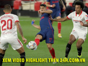 Bóng đá - Video Sevilla - Atletico Madrid: Nuối tiếc phạt đền, lạnh lùng tung đòn chí mạng