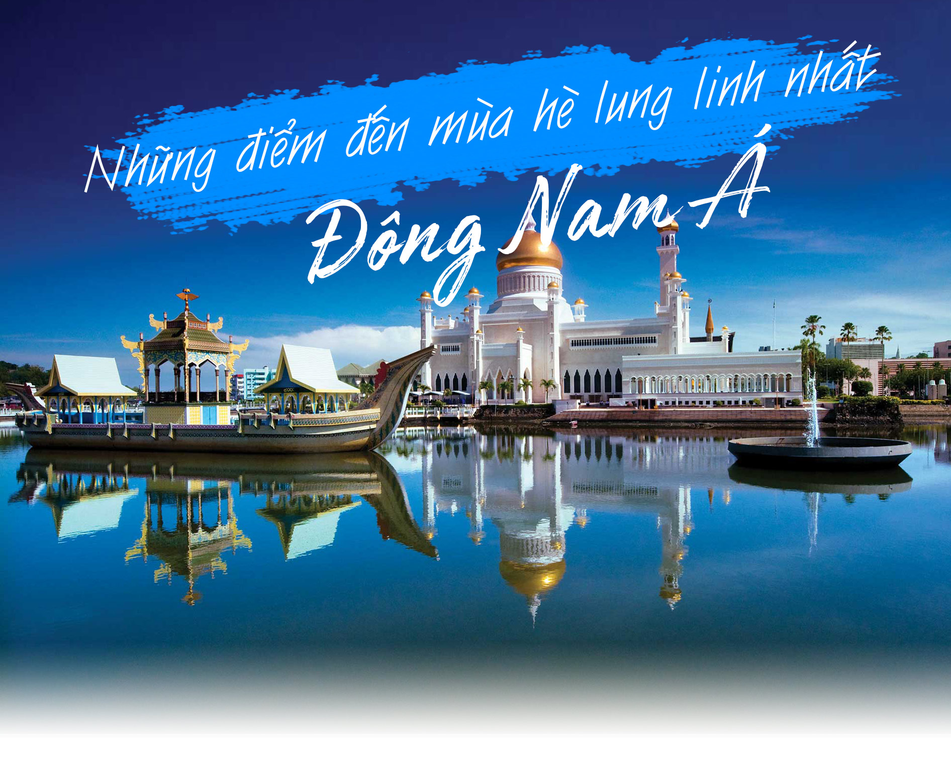 Những điểm đến mùa hè lung linh nhất Đông Nam Á, bạn không thể bỏ qua - 1