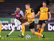 Bóng đá - Video Wolves - West Ham: Đại tiệc 5 bàn thắng, Lingard &quot;nhảy múa&quot; lập siêu phẩm