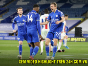 Bóng đá - Video Leicester - Crystal Palace: Ngược dòng đẳng cấp, top 4 trong tầm tay