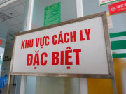 Tin tức trong ngày - Khẩn: Tạm thời không cho rời khu cách ly với người hoàn thành 14 ngày