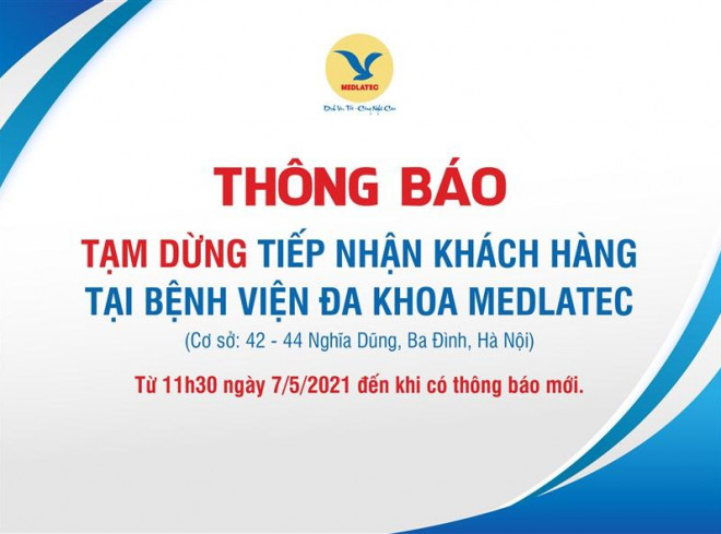 Bệnh viện Đa khoa Medlatec thông báo ngừng tiếp nhận khách hàng