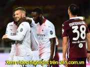 Bóng đá - Video Torino - AC Milan: SAO thay Ibra ghi hat-trick, đại hủy diệt 7 bàn