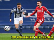 Bóng đá - Trực tiếp bóng đá West Brom - Liverpool: Người hùng khó tin (Hết giờ)