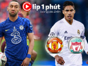 Bóng đá - Chelsea đối diện &quot;thảm họa&quot; trắng tay, Liverpool tranh Varane với MU (Clip 1 phút Bóng đá 24H)