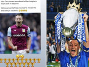 Bóng đá - Tottenham thua ngược Aston Villa bị John Terry châm chọc sâu cay