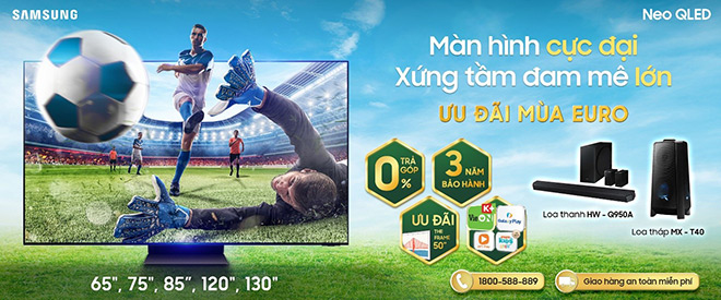 Thời điểm vàng lên đời Tv Samsung: ưu đãi khủng mùa Euro 2021 - 1