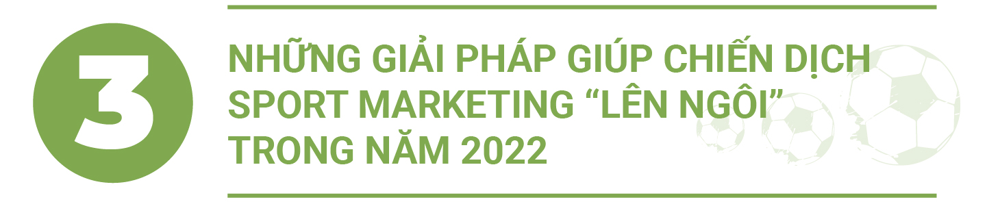 “Bắt sóng” xu hướng Sport Marketing cùng các giải đấu siêu hot để bứt phá năm 2022 - 14