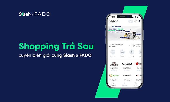 FADO hợp tác cùng Slash ra mắt tính năng mua sắm trả sau khi mua sắm xuyên biên giới - 2