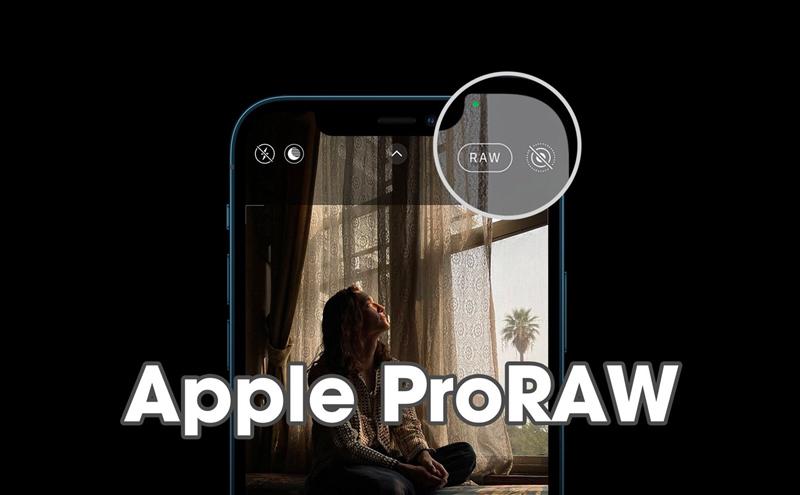 Iphone 12 series trở thành chiếc máy ảnh chuyên nghiệp với Apple ProRAW