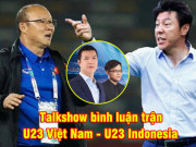 Bóng đá - Đại chiến U23 Việt Nam – U23 Indonesia: Thầy Park đấu trí Shin Tae Yong làm nóng SEA Games