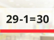 Giáo dục - du học - Bài Toán: &quot;Làm sao 29 - 1 = 30?&quot; - Câu đố khó nhằn nhưng ai thông minh làm trong phút mốt là ra!