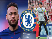 Bóng đá - Chủ mới Chelsea nổ &quot;bom tấn&quot; Neymar làm quà ra mắt, Tuchel mơ tái ngộ trò cũ