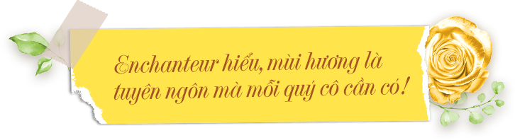 Khám phá hành trình tạo tác dòng sản phẩm mang hương nước hoa Pháp huyền thoại Enchanteur - 4