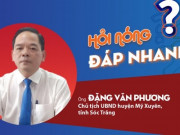 Tin tức trong ngày - Chủ tịch huyện Mỹ Xuyên lên tiếng về thông báo “lạ” phòng, chống Covid-19