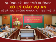 Tin tức trong ngày - Những kỳ họp &quot;mở đường&quot; xử lý các vụ án về đất đai, chứng khoán, kit test Việt Á