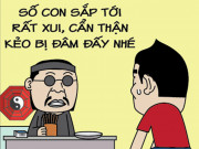 Tranh vui - &quot;Mệnh trời khó cãi&quot;, cẩn thận đến mấy cũng không thể tránh khỏi