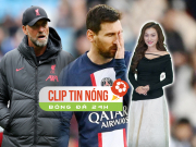 Bóng đá - HLV Klopp sợ bị Liverpool sa thải, Barca có cách đón Messi trở lại (Clip tin nóng bóng đá 24h)