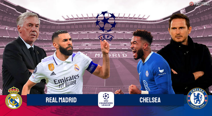 Real Madrid và Chelsea phải loại nhau để săn vé bán kết Champions League năm nay