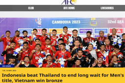 Báo Thái cay đắng hụt HCV SEA Games, AFC và báo Indonesia ngợi ca kỳ tích