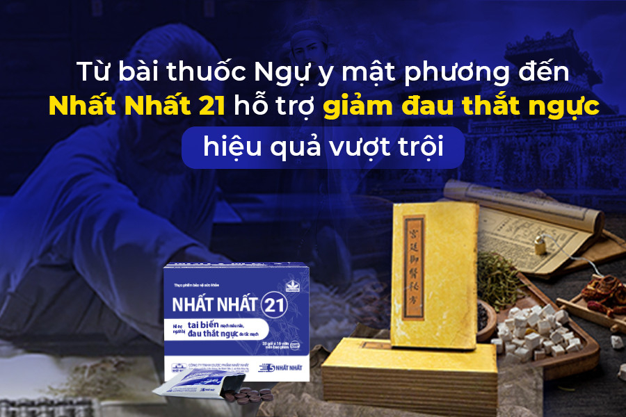 Nhất Nhất 21 hỗ trợ tăng cường lưu thông máu và giảm triệu chứng&nbsp;đau thắt ngực