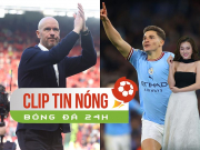 Bóng đá - SAO Man City sáng cửa ăn 4 vĩ đại nhất lịch sử, Ten Hag bị NHA &quot;ngó lơ&quot; (Clip tin nóng bóng đá 24h)