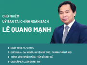 Tin tức trong ngày - Chân dung tân Chủ nhiệm Uỷ ban Tài chính Ngân sách Lê Quang Mạnh