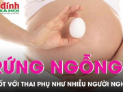 Sức khỏe đời sống - Tác dụng của trứng ngỗng đối với thai phụ có thần kì như nhiều người nghĩ?