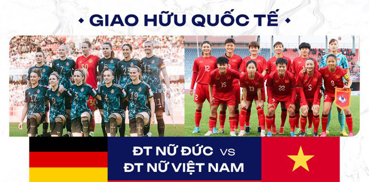 ĐT nữ Việt Nam sẽ có dịp chạm trán ĐT nữ Đức trước thềm World Cup nữ 2023