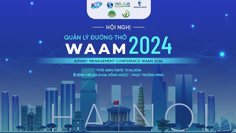  Hội nghị “Quản lý đường thở WAAM 2024” lần đầu tiên tại Đông Nam Á
