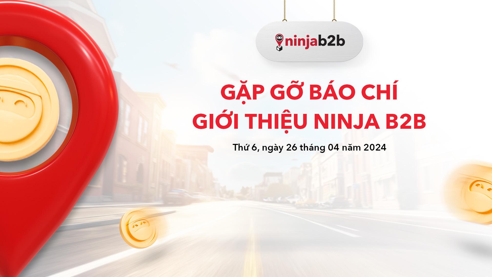 Ninja Van chính thức cho ra mắt dịch vụ tiếp hàng chuyên nghiệp, dành riêng cho doanh nghiệp - Ninja B2B