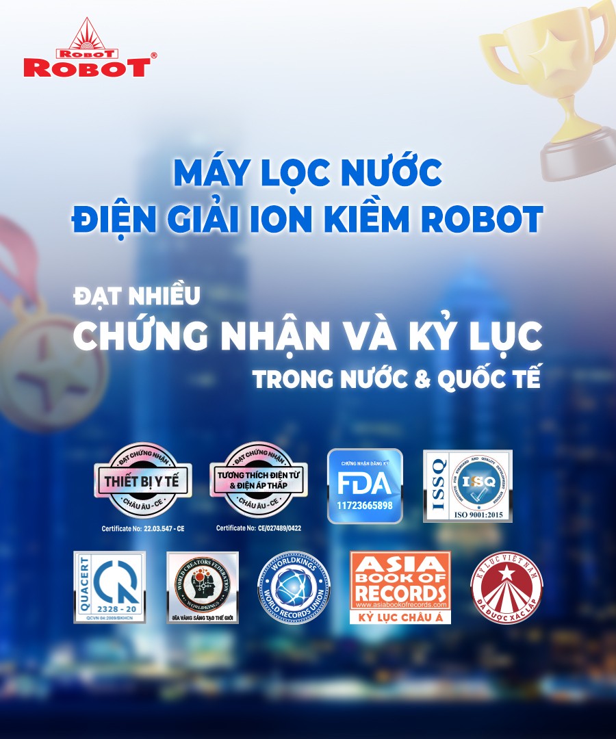 Máy lọc nước điện giải ion kiềm ROBOT đạt nhiều Chứng nhận, Kỷ lục, Bản quyền sáng chế trong nước và quốc tế