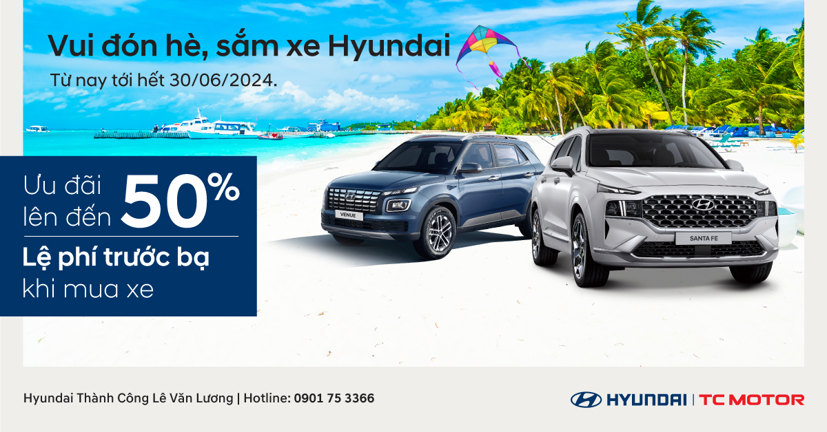 Hyundai Lê Văn Lương triển khai chương trình khuyến mại 