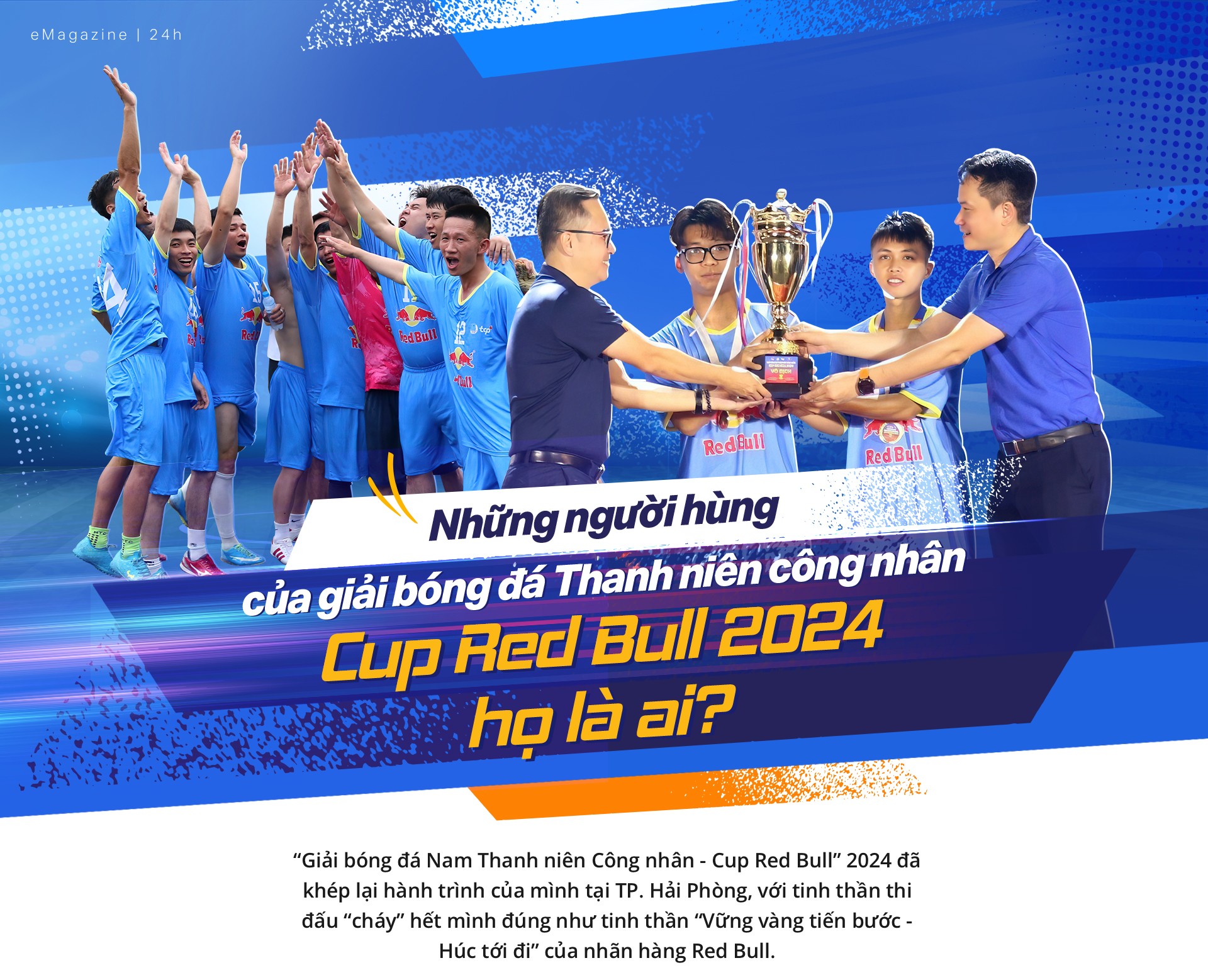 Những người hùng của giải bóng đá Thanh niên công nhân - Cup Red Bull 2024, họ là ai? - 1