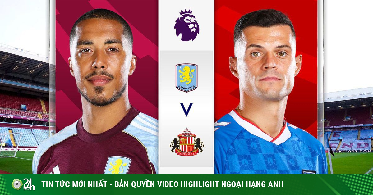 Trực tiếp bóng đá Aston Villa - Sunderland: Thời cơ xây chắc top 4 (Ngoại hạng Anh)