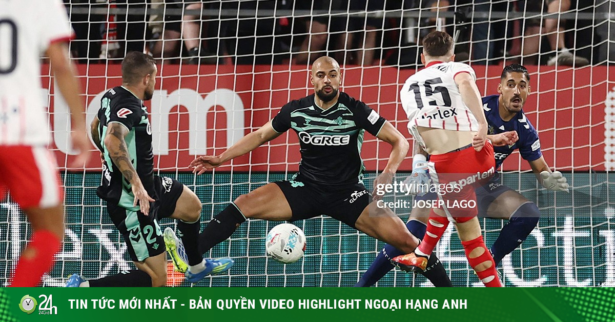 Video bóng đá Girona - Real Betis: Đội Antony thắng ngược kịch tính (La Liga)