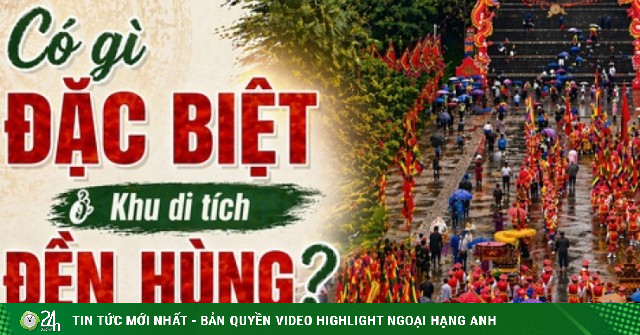 Có gì đặc biệt ở khu di tích Đền Hùng?