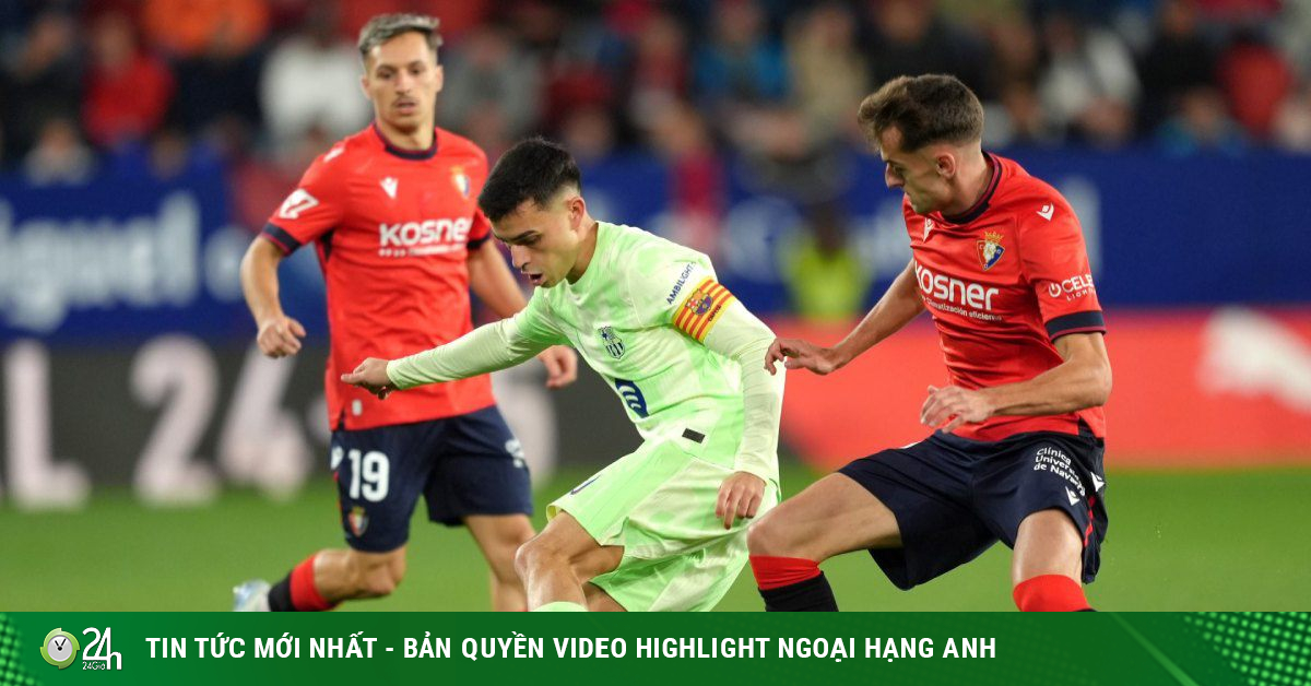 Trực tiếp bóng đá Osasuna - Barcelona: Chờ Pedri - Rashford tỏa sáng (La Liga)