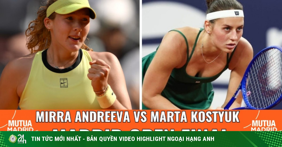 Chung kết tennis đỉnh cao Madrid Open: Mỹ nhân đại chiến, Andreeva đấu Kostyuk